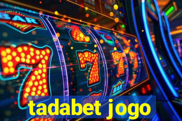tadabet jogo